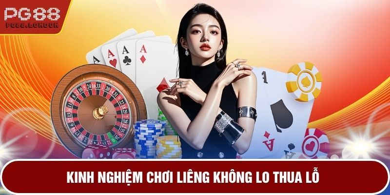 Kinh nghiệm chơi Liêng không lo thua lỗ