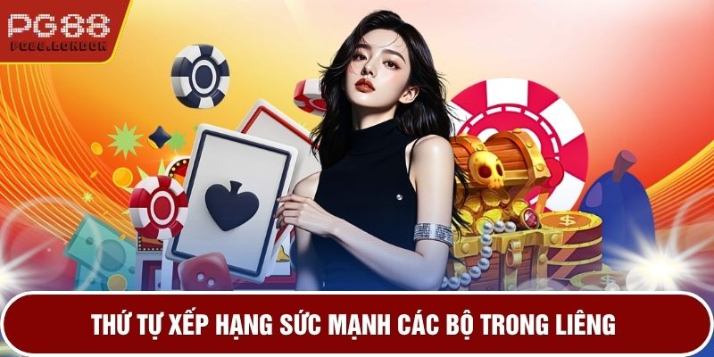 Thứ tự xếp hạng sức mạnh các bộ trong Liêng